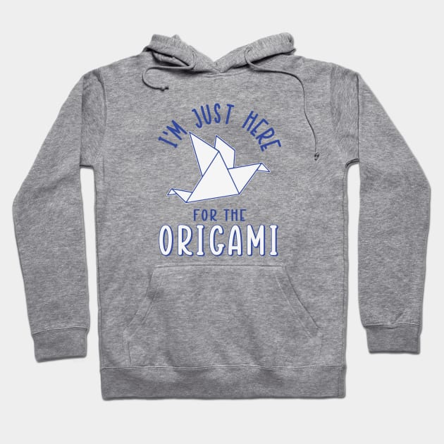 I'm Just Here For The Origami Hoodie by Issho Ni
